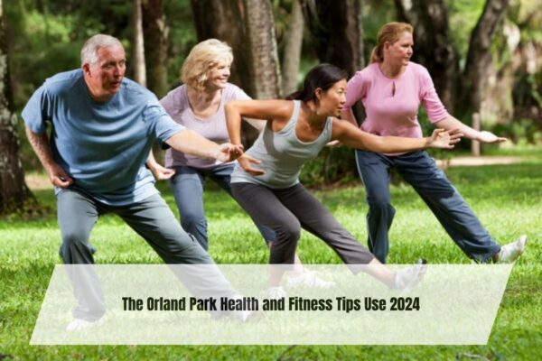 The Orland Park Health and Fitness Tips Use 2024