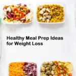 What Are Some Easy Healthy Meal Prep Ideas for Weight Loss